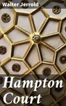 Hampton Court - Walter Jerrold - 4064066160968