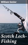 Scotch Loch-Fishing - William Senior - 4064066161385