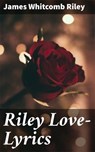 Riley Love-Lyrics - James Whitcomb Riley - 4064066163006