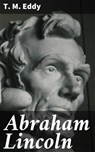Abraham Lincoln - T. M. Eddy - 4064066163266