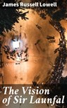 The Vision of Sir Launfal - James Russell Lowell ; Aiden Eastwood - 4064066163419