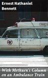 With Methuen's Column on an Ambulance Train - Ernest Nathaniel Bennett ; Scott Berry - 4064066164027
