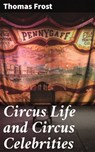 Circus Life and Circus Celebrities - Thomas Frost ; Fiona Dixon - 4064066167851