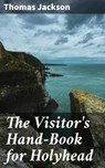The Visitor's Hand-Book for Holyhead - Thomas Jackson - 4064066168834