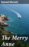 The Merry Anne - Samuel Merwin - 4064066169008