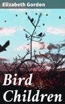 Bird Children - Elizabeth Gordon - 4064066170271