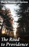 The Road to Providence - Maria Thompson Daviess - 4064066172312