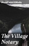 The Village Notary - József báró Eötvös - 4064066173340