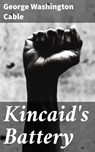 Kincaid's Battery - George Washington Cable - 4064066180867