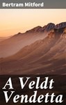 A Veldt Vendetta - Bertram Mitford - 4064066190316