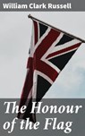 The Honour of the Flag - William Clark Russell - 4064066194260