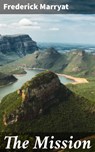 The Mission - Frederick Marryat - 4064066196271