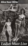 Ladies Must Live - Alice Duer Miller - 4064066196448
