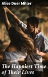 The Happiest Time of Their Lives - Alice Duer Miller - 4064066196882