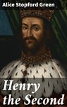 Henry the Second - Alice Stopford Green - 4064066197124