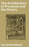 The Architecture of Provence and the Riviera - David MacGibbon ; April Lane - 4064066198794
