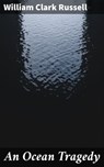 An Ocean Tragedy - William Clark Russell - 4064066199487