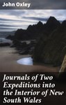 Journals of Two Expeditions into the Interior of New South Wales - John Oxley ; Brooke Shepherd - 4064066200633