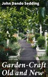 Garden-Craft Old and New - John Dando Sedding ; Wren Sharp - 4064066205843