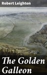 The Golden Galleon - Robert Leighton ; Marcus Hudson - 4064066206901