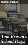 Tom Brown's School Days - Thomas Hughes - 4064066208462