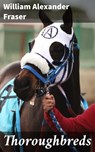 Thoroughbreds - William Alexander Fraser - 4064066213565