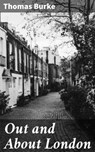 Out and About London - Thomas Burke ; Xavier Sutton - 4064066215972