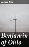 Benjamin of Ohio - James Otis - 4064066217082
