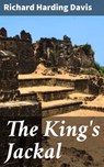 The King's Jackal - Richard Harding Davis - 4064066219130