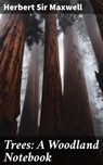 Trees: A Woodland Notebook - Herbert Sir Maxwell ; Jordan Pierce - 4064066219574