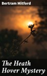 The Heath Hover Mystery - Bertram Mitford - 4064066220181