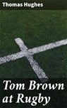 Tom Brown at Rugby - Thomas Hughes - 4064066221898