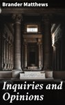 Inquiries and Opinions - Brander Matthews - 4064066227241