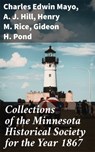 Collections of the Minnesota Historical Society for the Year 1867 - A. J. Hill ; Charles Edwin Mayo ; Henry M. Rice ; Gideon H. Pond - 4064066230593
