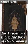 The Expositor's Bible: The Book of Deuteronomy - Andrew Harper ; Paige Langley - 4064066233839