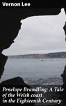 Penelope Brandling: A Tale of the Welsh coast in the Eighteenth Century - Vernon Lee - 4064066237110