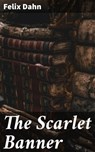 The Scarlet Banner - Felix Dahn ; Ava Hayes - 4064066238438