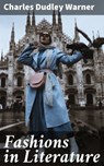 Fashions in Literature - Charles Dudley Warner - 4064066238728