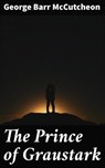 The Prince of Graustark - George Barr McCutcheon - 4064066246327