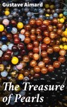 The Treasure of Pearls - Gustave Aimard - 4064066249502