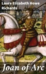 Joan of Arc - Laura Elizabeth Howe Richards ; Ethan Carlisle - 4064066249731