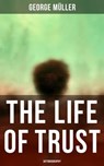 The Life of Trust (Autobiography) - George Müller - 4064066301378