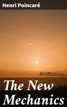 The New Mechanics - Henri Poincaré - 4064066316693