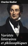 Variétés littéraires et philosophiques - Charles Nodier - 4064066327576