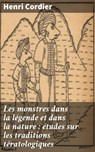 Les monstres dans la légende et dans la nature : études sur les traditions tératologiques - Henri Cordier - 4064066329266