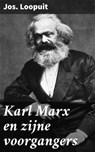 Karl Marx en zijne voorgangers - Jos. Loopuit - 4064066340193