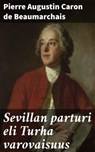 Sevillan parturi eli Turha varovaisuus - Pierre Augustin Caron de Beaumarchais - 4064066342050