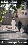 Arabian-pulweria - Ludvig Holberg - 4064066347437