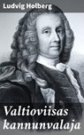 Valtioviisas kannunvalaja - Ludvig Holberg - 4064066348137
