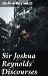 Sir Joshua Reynolds' Discourses - Joshua Reynolds - 4064066354152